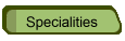 Specialities