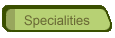 Specialities